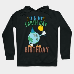 Earth Day Birthday Gift -April 22 Hoodie